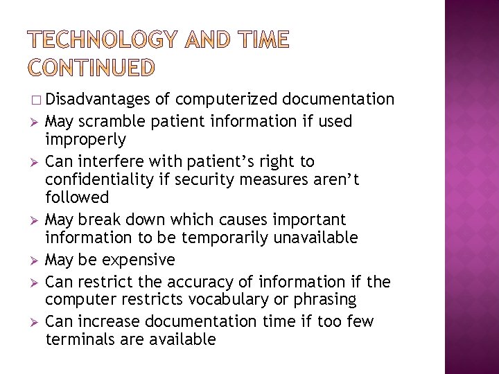 � Disadvantages Ø Ø Ø of computerized documentation May scramble patient information if used