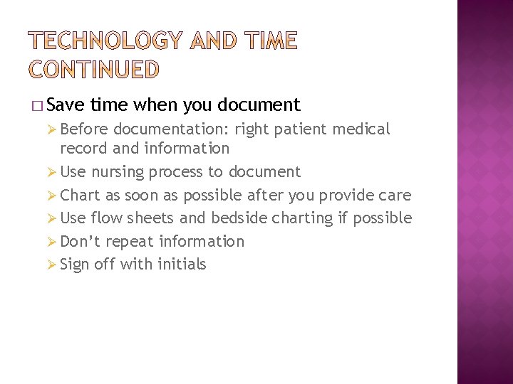 � Save time when you document Ø Before documentation: right patient medical record and