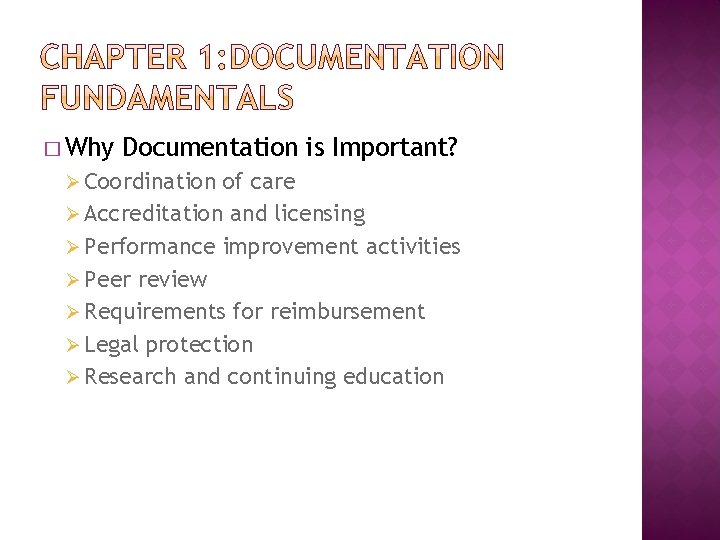 � Why Documentation is Important? Ø Coordination of care Ø Accreditation and licensing Ø