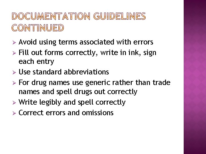 Avoid using terms associated with errors Ø Fill out forms correctly, write in ink,