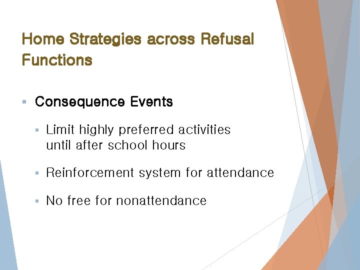 Home Strategies across Refusal Functions § Consequence Events § Limit highly preferred activities until