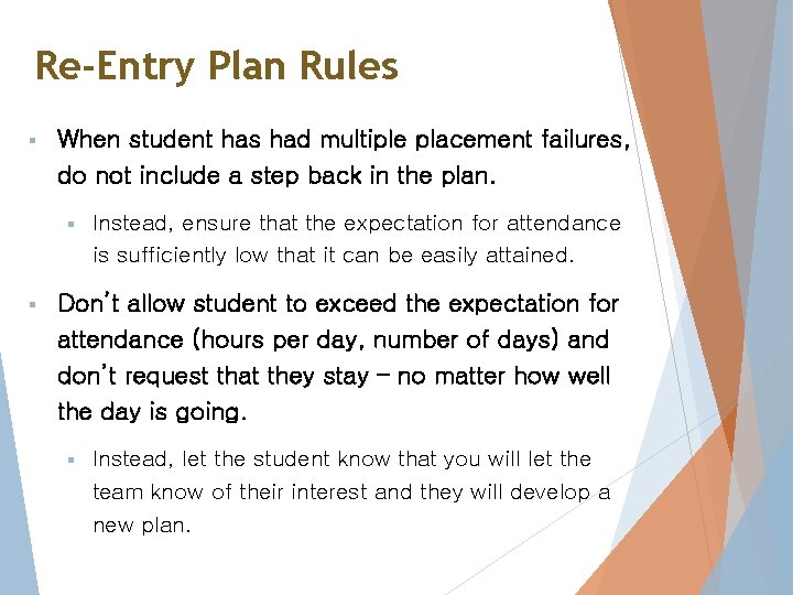 Re-Entry Plan Rules § When student has had multiple placement failures, do not include