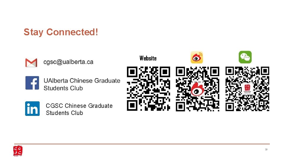Stay Connected! CGSC Chinese Graduate Students Club 29 