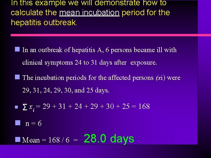 In this example we will demonstrate how to calculate the mean incubation period for