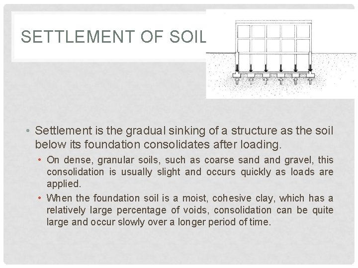 SETTLEMENT OF SOIL • Settlement is the gradual sinking of a structure as the SETTLEMENT OF SOIL • Settlement is the gradual sinking of a structure as the