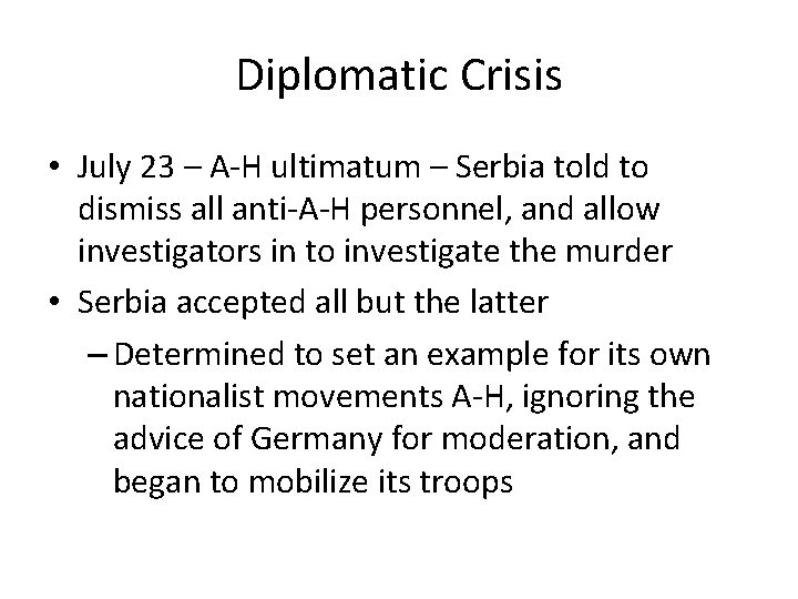 Diplomatic Crisis • July 23 – A-H ultimatum – Serbia told to dismiss all