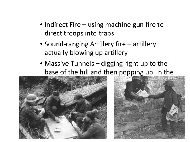  • Indirect Fire – using machine gun fire to direct troops into traps