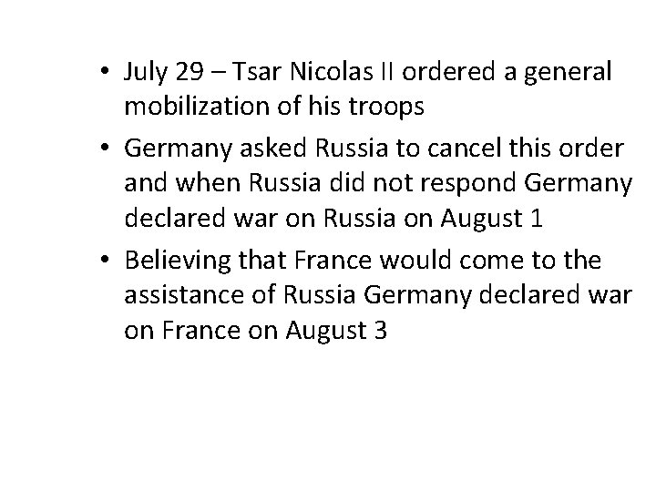  • July 29 – Tsar Nicolas II ordered a general mobilization of his
