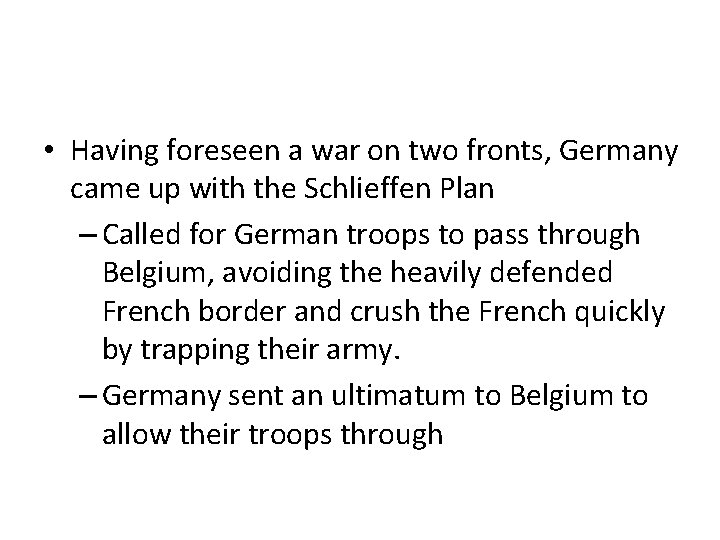  • Having foreseen a war on two fronts, Germany came up with the