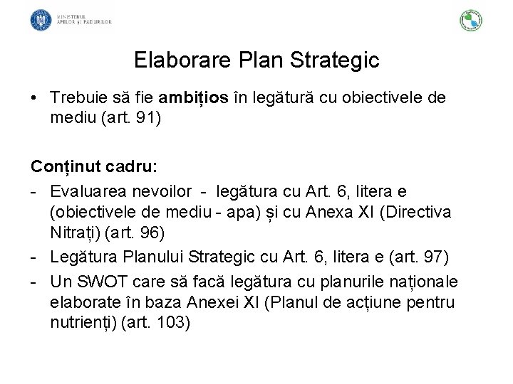 Elaborare Plan Strategic • Trebuie să fie ambițios în legătură cu obiectivele de mediu