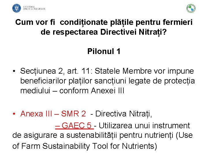 Cum vor fi condiționate plățile pentru fermieri de respectarea Directivei Nitrați? Pilonul 1 •