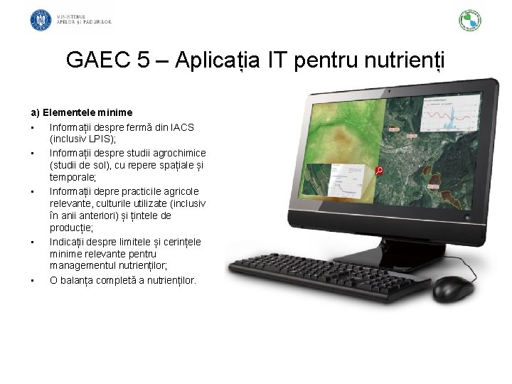 GAEC 5 – Aplicația IT pentru nutrienți a) Elementele minime • Informații despre fermă
