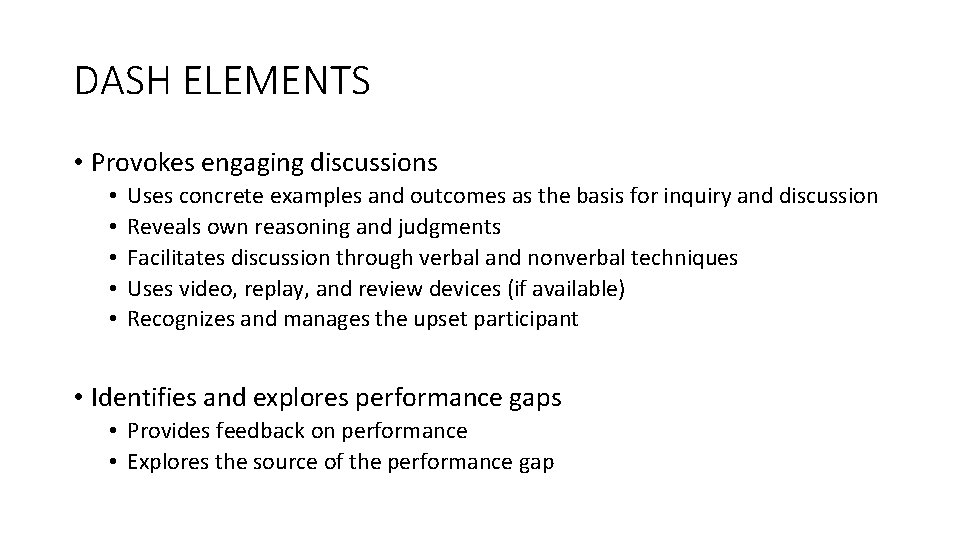DASH ELEMENTS • Provokes engaging discussions • • • Uses concrete examples and outcomes
