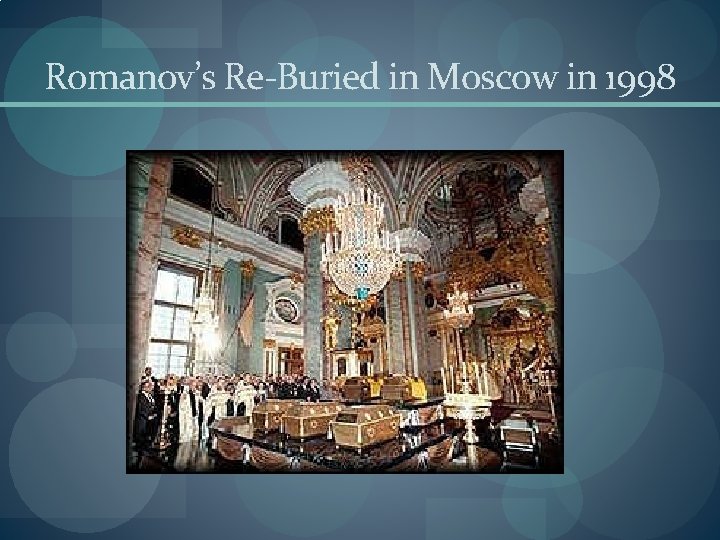 Romanov’s Re-Buried in Moscow in 1998 