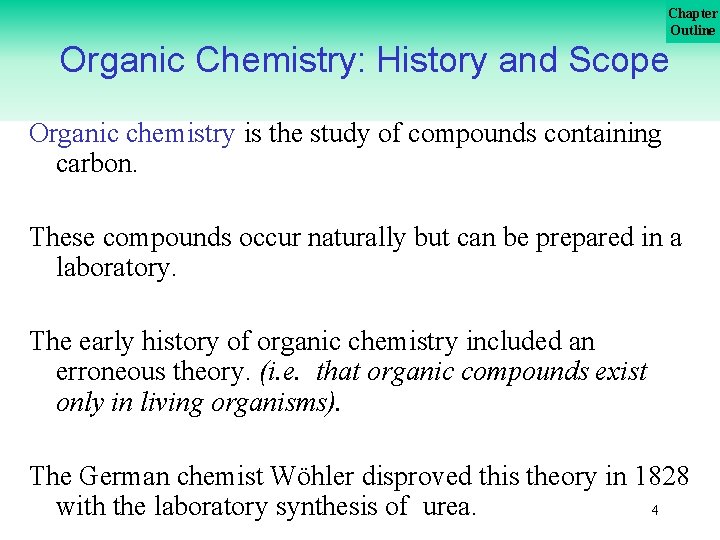 Chapter Outline Organic Chemistry: History and Scope Organic chemistry is the study of compounds