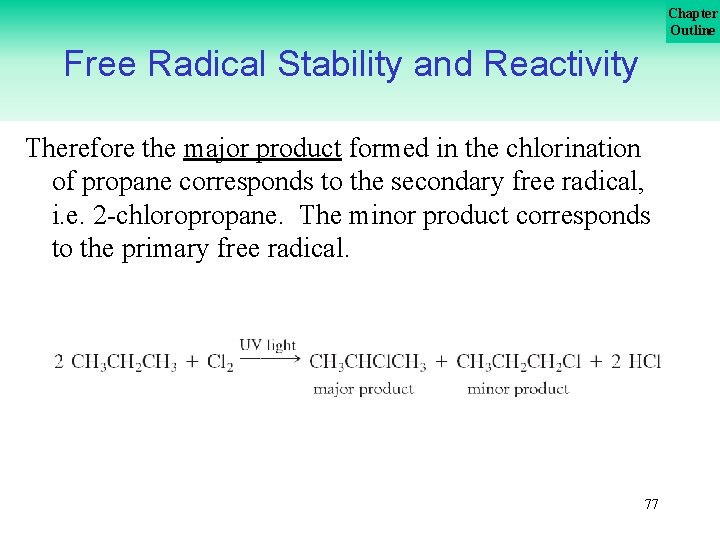 Chapter Outline Free Radical Stability and Reactivity Therefore the major product formed in the