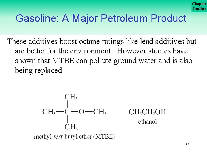 Chapter Outline Gasoline: A Major Petroleum Product These additives boost octane ratings like lead