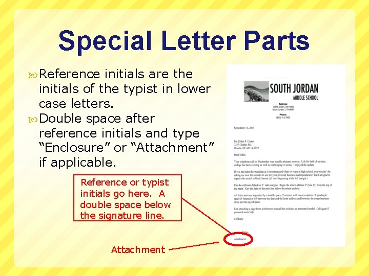 Special Letter Parts Reference initials are the initials of the typist in lower case