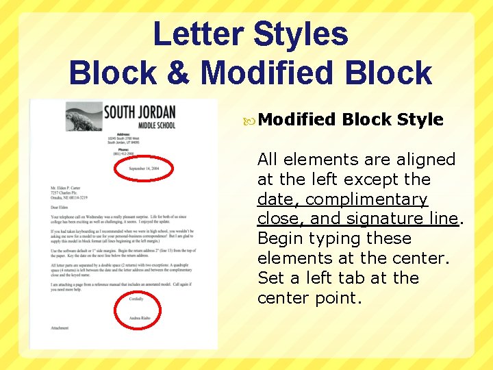 Letter Styles Block & Modified Block Style All elements are aligned at the left