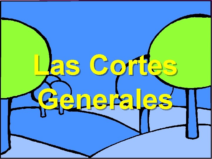 Las Cortes Generales 