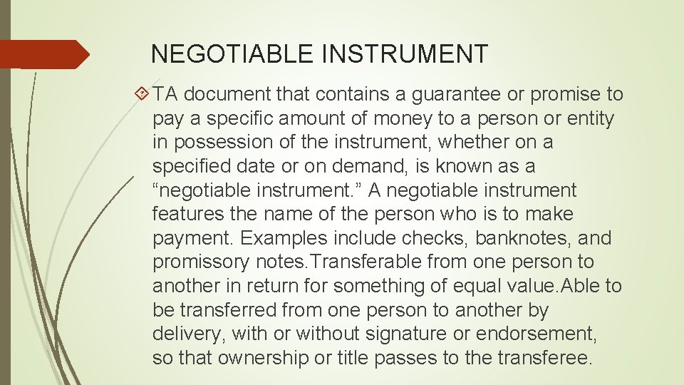 NEGOTIABLE INSTRUMENT TA document that contains a guarantee or promise to pay a specific