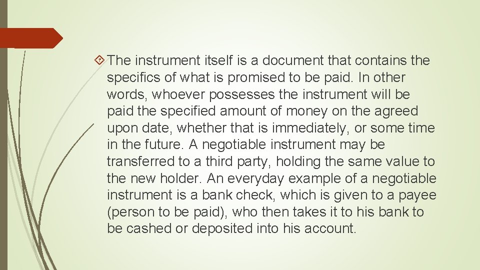  The instrument itself is a document that contains the specifics of what is