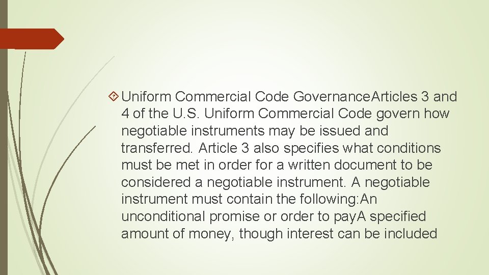  Uniform Commercial Code Governance. Articles 3 and 4 of the U. S. Uniform