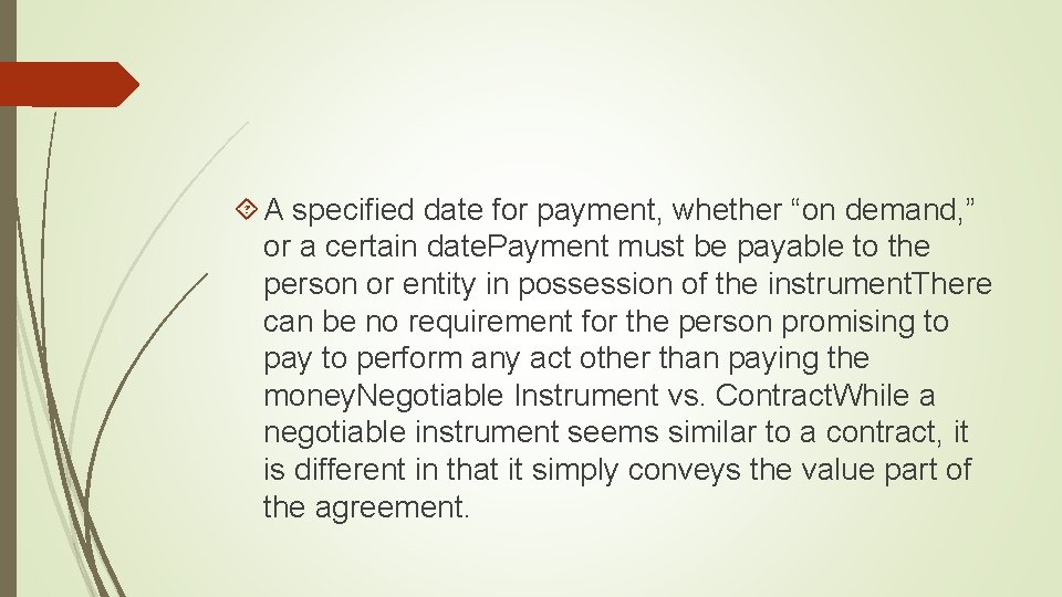  A specified date for payment, whether “on demand, ” or a certain date.