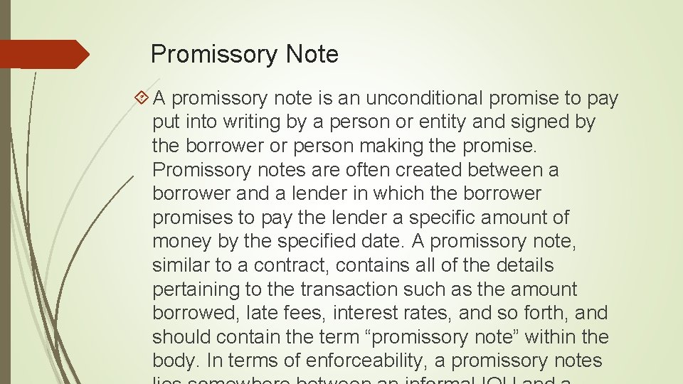 Promissory Note A promissory note is an unconditional promise to pay put into writing