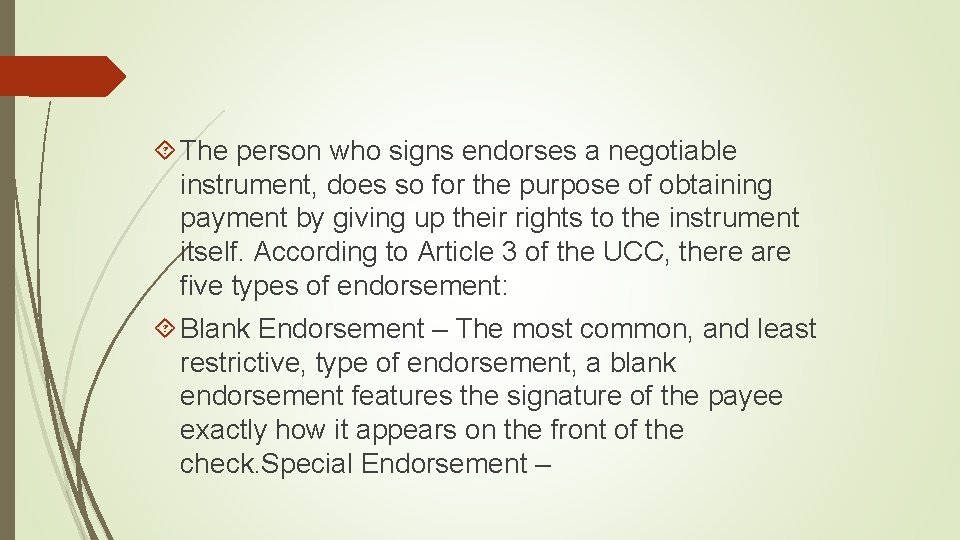  The person who signs endorses a negotiable instrument, does so for the purpose