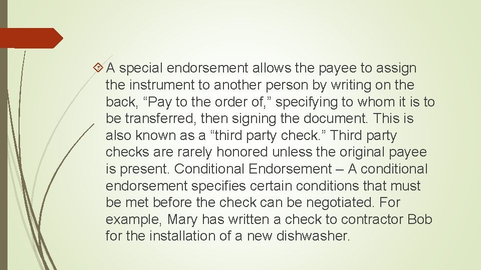  A special endorsement allows the payee to assign the instrument to another person