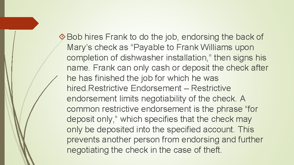 Bob hires Frank to do the job, endorsing the back of Mary’s check