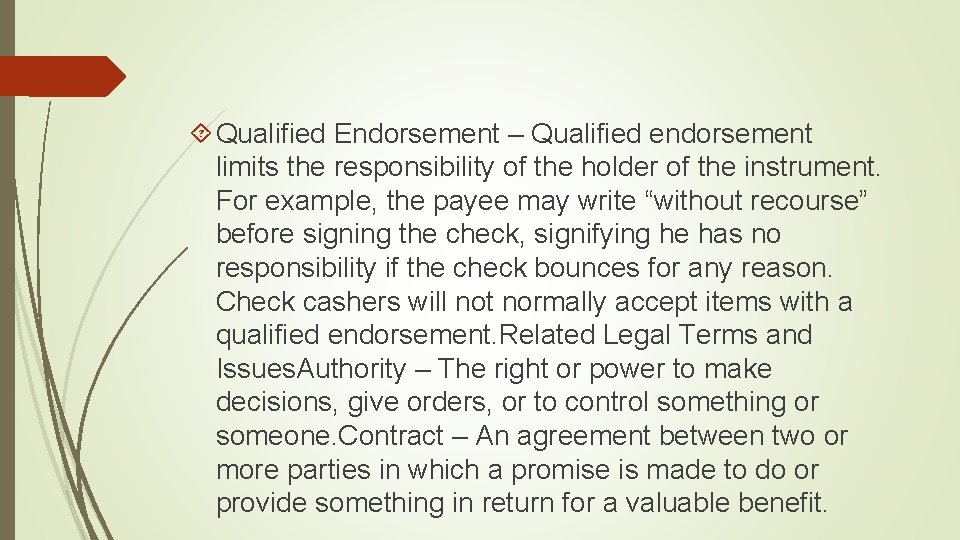 Qualified Endorsement – Qualified endorsement limits the responsibility of the holder of the