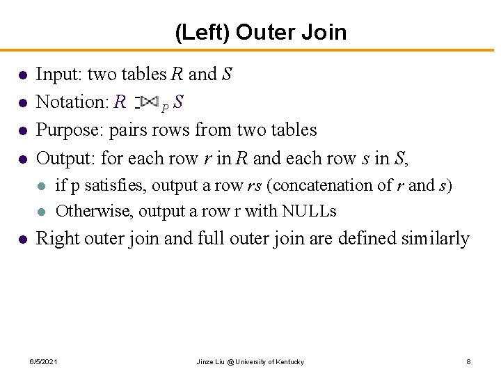 (Left) Outer Join l l Input: two tables R and S Notation: R PS