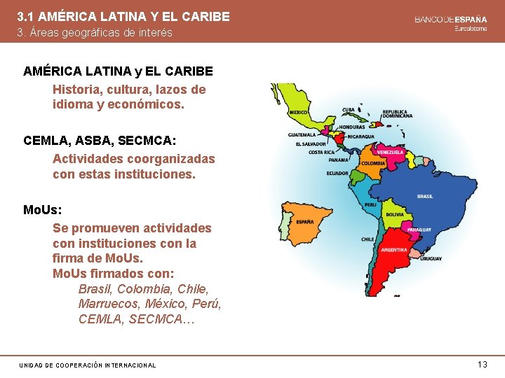 3. 1 AMÉRICA LATINA Y EL CARIBE 3. Áreas geográficas de interés AMÉRICA LATINA