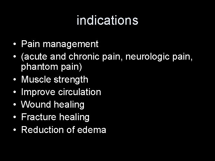 indications • Pain management • (acute and chronic pain, neurologic pain, phantom pain) •