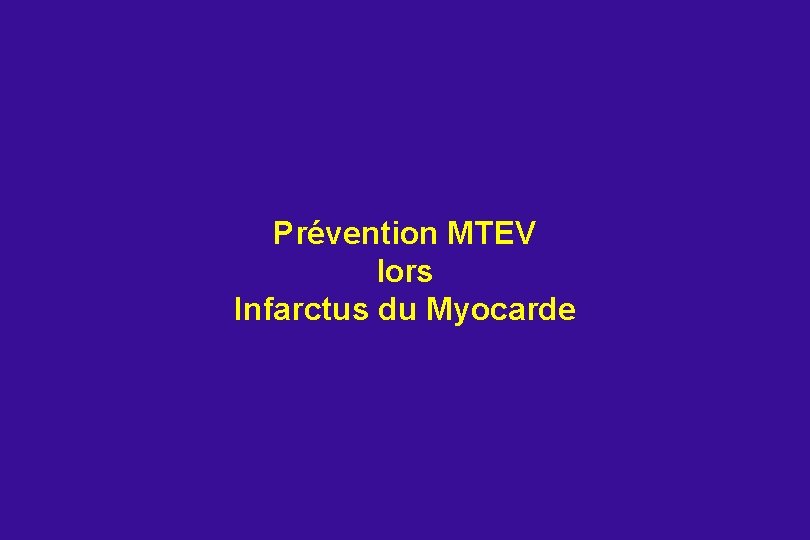 Prévention MTEV lors Infarctus du Myocarde 