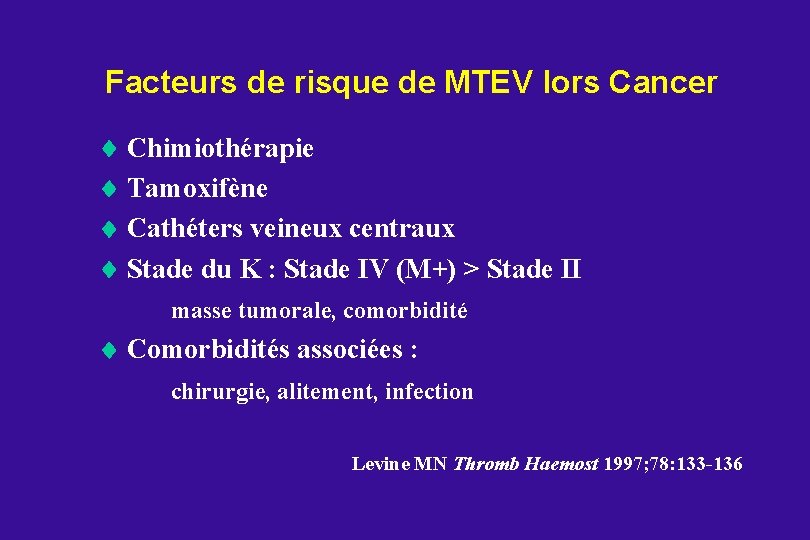 Facteurs de risque de MTEV lors Cancer Chimiothérapie Tamoxifène Cathéters veineux centraux Stade du