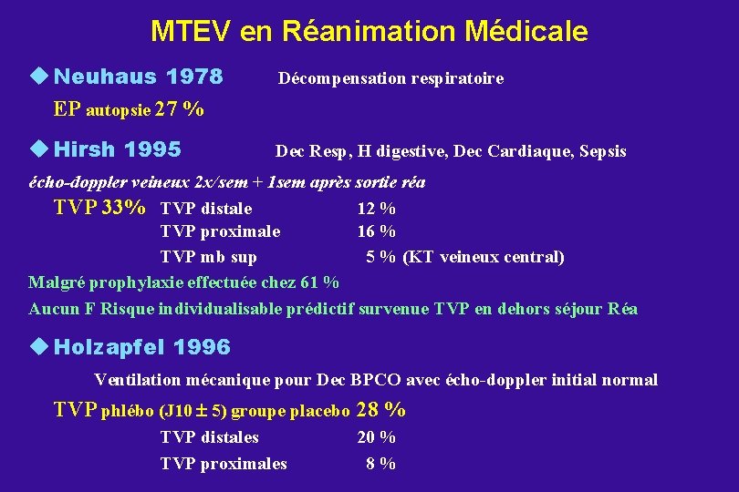 MTEV en Réanimation Médicale u Neuhaus 1978 EP autopsie 27 % Décompensation respiratoire u