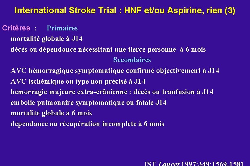 International Stroke Trial : HNF et/ou Aspirine, rien (3) Critères : Primaires mortalité globale