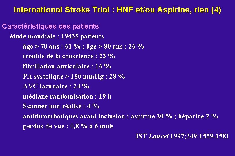 International Stroke Trial : HNF et/ou Aspirine, rien (4) Caractéristiques des patients étude mondiale