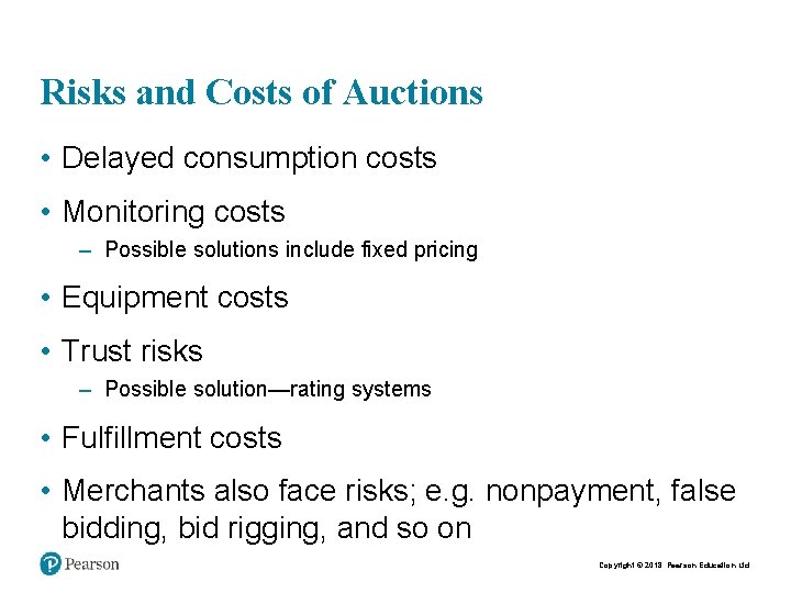 Risks and Costs of Auctions • Delayed consumption costs • Monitoring costs – Possible