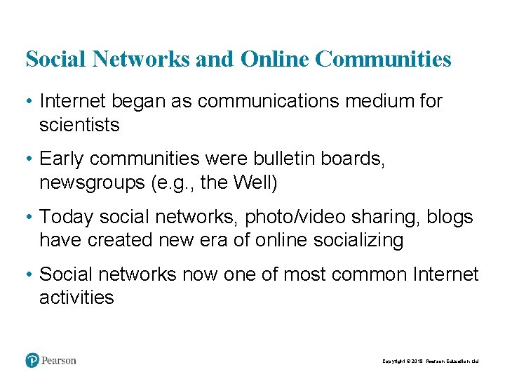 Social Networks and Online Communities • Internet began as communications medium for scientists •