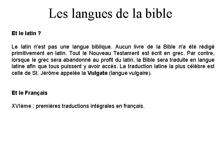 Les langues de la bible Et le latin ? Le latin n'est pas une