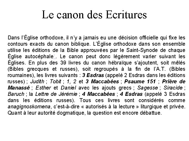 Le canon des Ecritures Dans l’Église orthodoxe, il n’y a jamais eu une décision