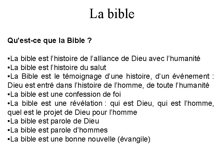 La bible Qu'est-ce que la Bible ? • La bible est l’histoire de l’alliance