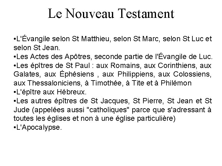 Le Nouveau Testament • L'Évangile selon St Matthieu, selon St Marc, selon St Luc