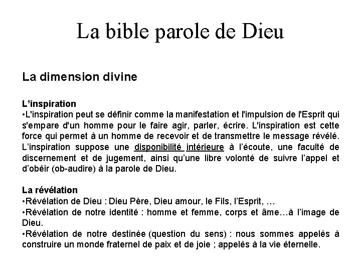 La bible parole de Dieu La dimension divine L’inspiration • L'inspiration peut se définir