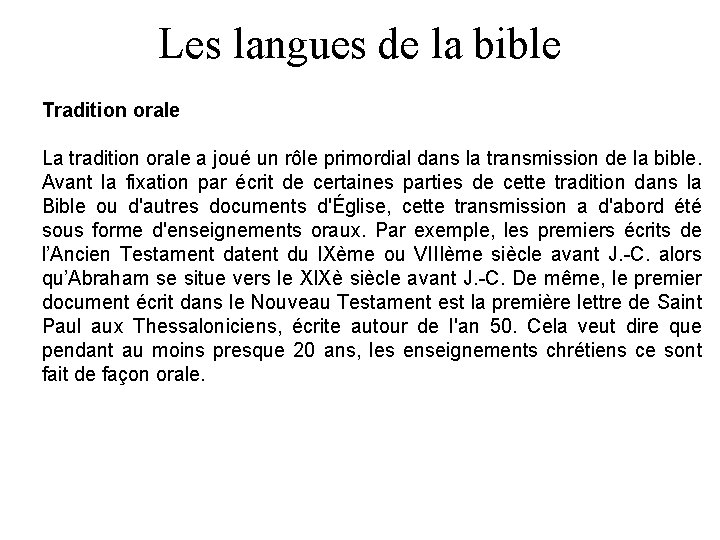 Les langues de la bible Tradition orale La tradition orale a joué un rôle