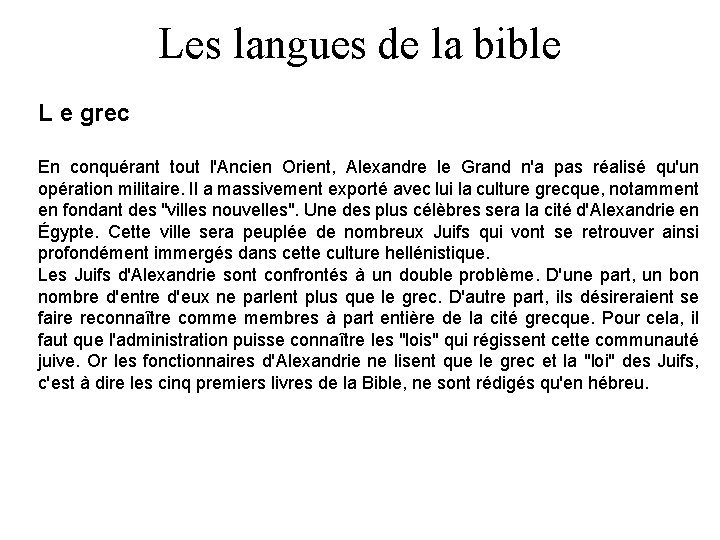 Les langues de la bible L e grec En conquérant tout l'Ancien Orient, Alexandre